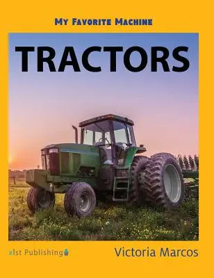 Mașina mea preferată: Tractoare - My Favorite Machine: Tractors