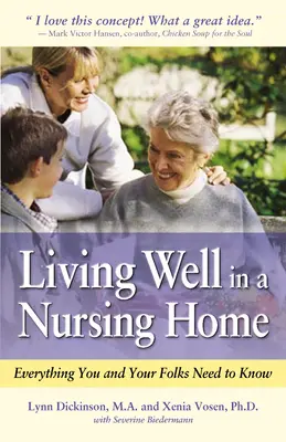 A trăi bine într-un azil de bătrâni: Tot ce trebuie să știți tu și apropiații tăi - Living Well in a Nursing Home: Everything You and Your Folks Need to Know
