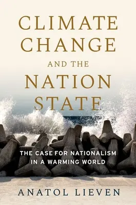 Schimbările climatice și statul național: Argumente în favoarea naționalismului într-o lume care se încălzește - Climate Change and the Nation State: The Case for Nationalism in a Warming World