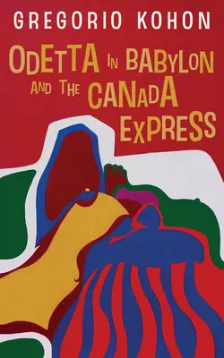 Odetta în Babylon și Canada Express - Odetta in Babylon and the Canada Express