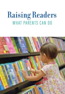 Raising Readers: Ce pot face părinții - Raising Readers: What Parents Can Do