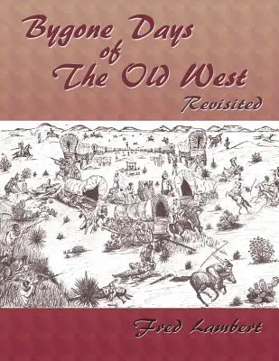 Zile trecute din Vechiul Vest, revizitate - Bygone Days of the Old West, Revisited