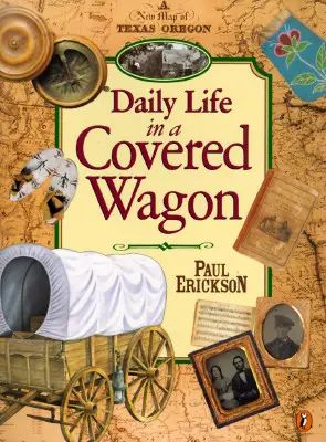 Viața de zi cu zi într-o căruță acoperită - Daily Life in a Covered Wagon