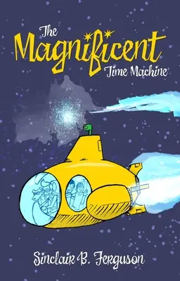 Magnifica mașină a timpului - The Magnificent Time Machine
