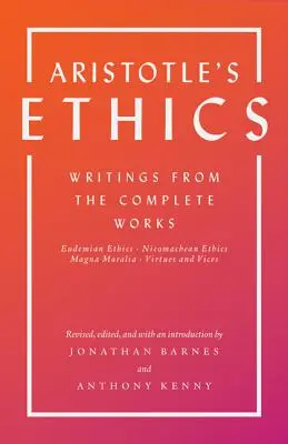 Etica lui Aristotel: Scrieri din Operele complete - Ediție revizuită - Aristotle's Ethics: Writings from the Complete Works - Revised Edition