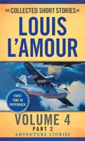 The Collected Short Stories of Louis l'Amour, Volumul 4, Partea 2: Povestiri de aventură - The Collected Short Stories of Louis l'Amour, Volume 4, Part 2: Adventure Stories