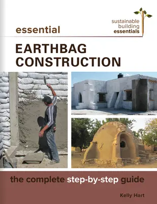Essential Earthbag Construction: Ghidul complet pas cu pas - Essential Earthbag Construction: The Complete Step-By-Step Guide