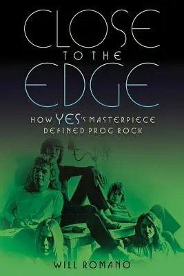 Close to the Edge: Cum a definit Yes capodopera Prog Rock - Close to the Edge: How Yes's Masterpiece Defined Prog Rock