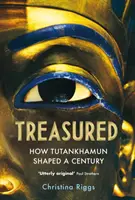 Treasured - Cum a modelat Tutankhamon un secol - Treasured - How Tutankhamun Shaped a Century