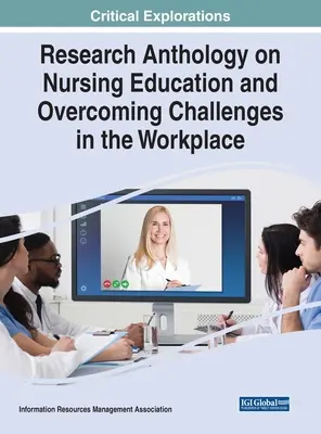Antologie de cercetare privind educația medicală și depășirea provocărilor la locul de muncă - Research Anthology on Nursing Education and Overcoming Challenges in the Workplace
