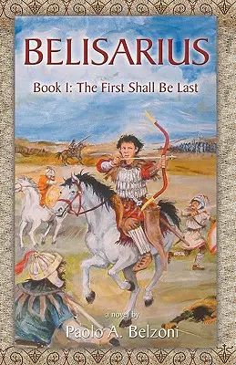 Belisarius Cartea 1: Cei dintâi vor fi cei din urmă - Belisarius Book 1: The First Shall Be Last
