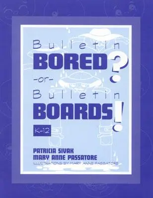 Buletin plictisit? sau Buletine!: K-12 - Bulletin Bored? or Bulletin Boards!: K-12