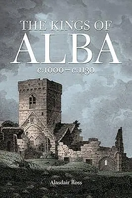 Regii din Alba: C.1000 - C.1130 - The Kings of Alba: C.1000 - C.1130