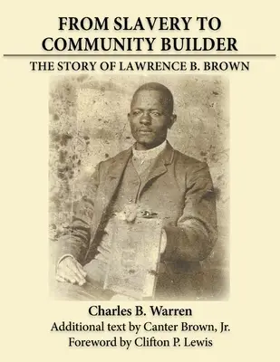 De la sclavie la constructor de comunități: Povestea lui Lawrence B. Brown - From Slavery to Community Builder: The Story of Lawrence B. Brown