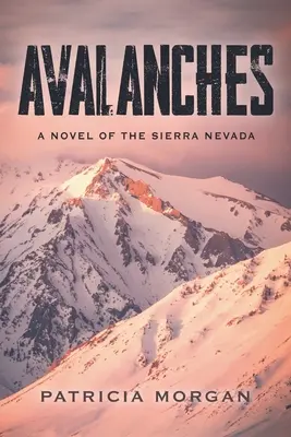 Avalanșe: Un roman din Sierra Nevada - Avalanches: A Novel of the Sierra Nevada