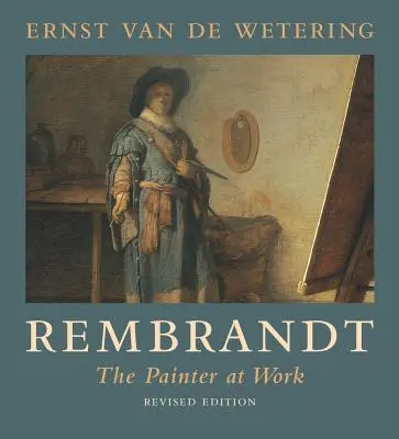 Rembrandt: Pictorul la lucru - Rembrandt: The Painter at Work