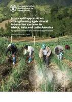 Evaluare rapidă comună privind consolidarea sistemelor de inovare agricolă în Africa, Asia și America Latină de către organizațiile regionale de cercetare și extindere - Joint rapid appraisal on strengthening agricultural innovation systems in Africa, Asia and Latin America by regional research and extension organizations