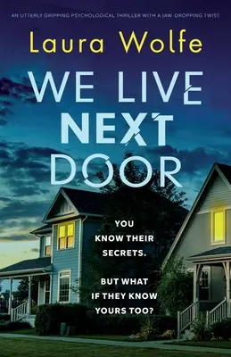 We Live Next Door: Un thriller psihologic absolut captivant cu o întorsătură de situație uluitoare - We Live Next Door: An utterly gripping psychological thriller with a jaw-dropping twist