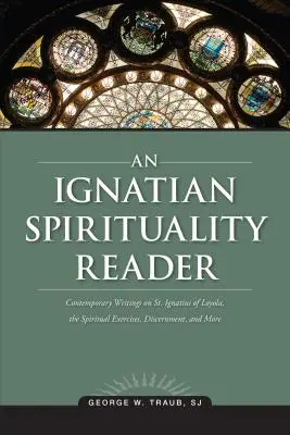 Un cititor de spiritualitate ignațiană - An Ignatian Spirituality Reader