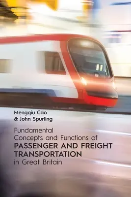 Concepte și funcții fundamentale ale transportului de călători și de marfă în Marea Britanie - Fundamental Concepts and Functions of Passenger and Freight Transportation in Great Britain