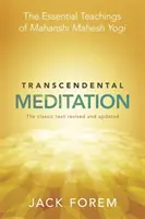 Meditația transcendentală - Învățăturile esențiale ale lui Maharishi Mahesh Yogi. Textul clasic revizuit și actualizat. - Transcendental Meditation - The Essential Teachings of Maharishi Mahesh Yogi. The Classic Text Revised and Updated.
