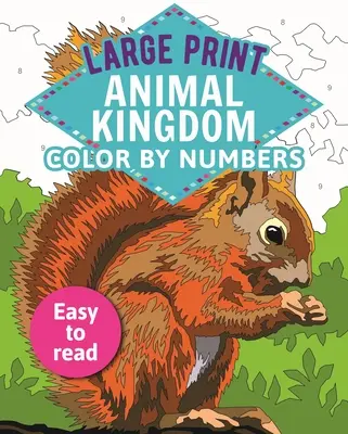 Imprimeu mare Regatul animalelor Colorează după numere: Ușor de citit - Large Print Animal Kingdom Color by Numbers: Easy to Read