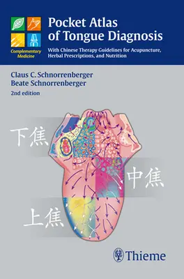 Atlas de buzunar al diagnosticului limbii: Cu ghiduri de terapie chineză pentru acupunctură, prescripții pe bază de plante și nutriție - Pocket Atlas of Tongue Diagnosis: With Chinese Therapy Guidelines for Acupuncture, Herbal Prescriptions, and Nutri
