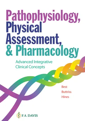 Patofiziologie, evaluare fizică și farmacologie: Concepte clinice integrative avansate - Pathophysiology, Physical Assessment, and Pharmacology: Advanced Integrative Clinical Concepts