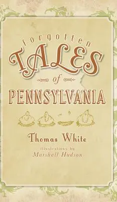 Povești uitate din Pennsylvania - Forgotten Tales of Pennsylvania