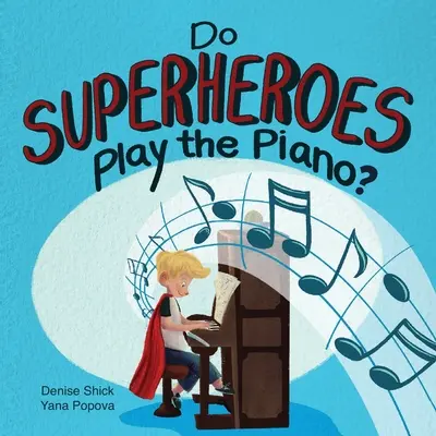 Super-eroii cântă la pian? - Do Superheroes Play the Piano?
