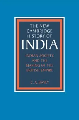Societatea indiană și crearea Imperiului Britanic - Indian Society and the Making of the British Empire