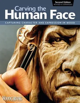 Carving the Human Face: Charakter und Ausdruck in Holz festhalten - Carving the Human Face: Capturing Character and Expression in Wood