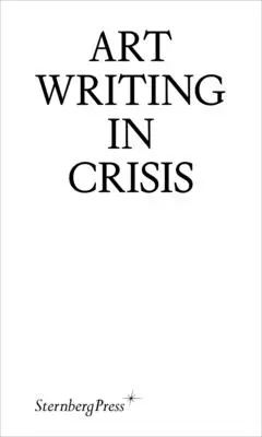 Scrisul artistic în criză - Art Writing in Crisis