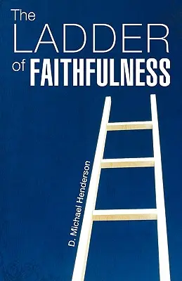 Scara credincioșiei (The Ladder of Faithfulness) - The Ladder of Faithfulness