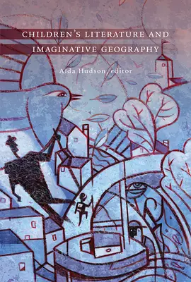 Literatura pentru copii și geografia imaginativă - Children's Literature and Imaginative Geography