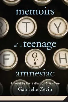 Memoriile unui adolescent amnezic - Memoirs of a Teenage Amnesiac