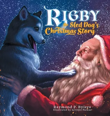 Povestea de Crăciun a câinelui de sanie Rigby - Rigby the Sled Dog's Christmas Story