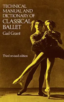 Manual tehnic și dicționar de balet clasic - Technical Manual and Dictionary of Classical Ballet