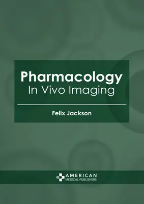 Farmacologie: Imagistica in vivo - Pharmacology: In Vivo Imaging
