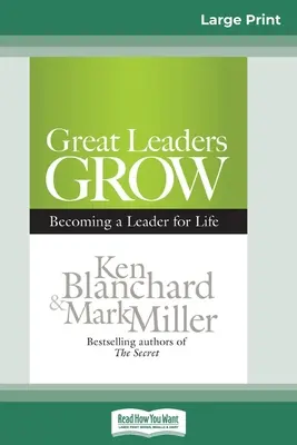 Marii lideri cresc: Devenind un lider pe viață (16pt Large Print Edition) - Great Leaders Grow: Becoming a Leader for Life (16pt Large Print Edition)