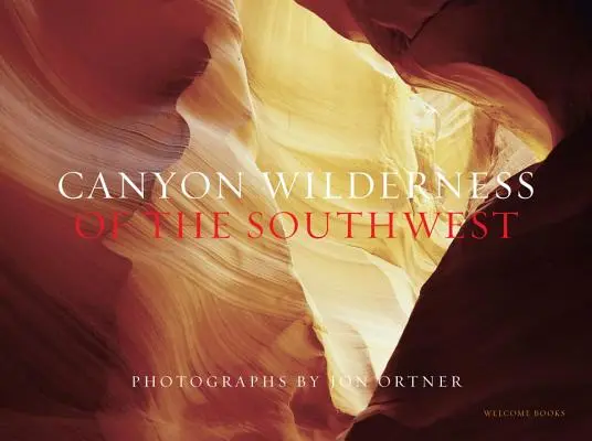 Canioanele sălbatice din sud-vest - Canyon Wilderness of the Southwest