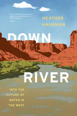Downriver: În viitorul apei în vest - Downriver: Into the Future of Water in the West