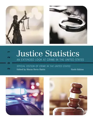 Statistici judiciare: An Extended Look at Crime in the United States 2021 - Justice Statistics: An Extended Look at Crime in the United States 2021
