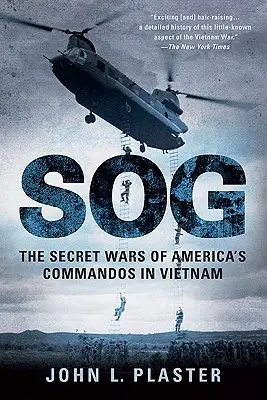 SOG: Războaiele secrete ale comandourilor americane în Vietnam - SOG: The Secret Wars of America's Commandos in Vietnam
