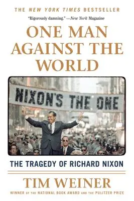 Un om împotriva lumii: Tragedia lui Richard Nixon - One Man Against the World: The Tragedy of Richard Nixon