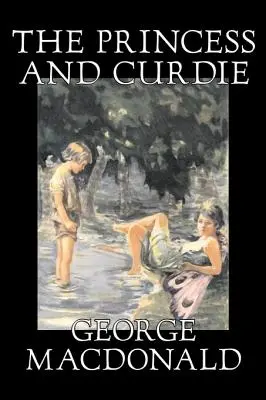 Prințesa și Curdie Curdie de George Macdonald, Clasici, Acțiune și aventură - The Princess and Curdie Curdie by George Macdonald, Classics, Action & Adventure