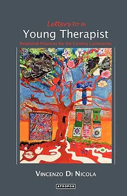 Scrisori către un tânăr terapeut: Practici relaționale pentru comunitatea viitoare - Letters to a Young Therapist: Relational Practices for the Coming Community