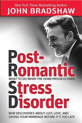 Tulburarea de stres postromantic: Ce să faci când luna de miere s-a terminat - Post-Romantic Stress Disorder: What to Do When the Honeymoon Is Over