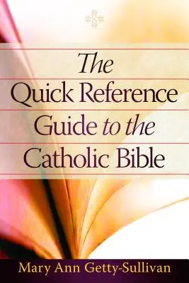 Ghidul rapid de referință pentru Biblia catolică - The Quick Reference Guide to the Catholic Bible