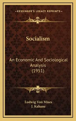 Socialism: O analiză economică și sociologică (1951) - Socialism: An Economic And Sociological Analysis (1951)